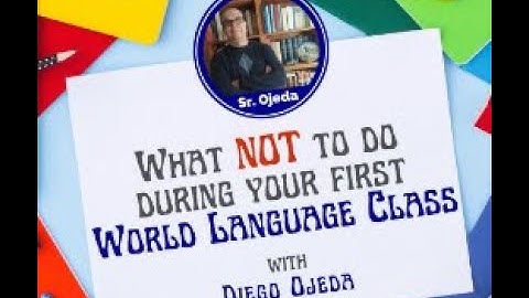 What NOT to do during your first World Language class