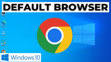 How to Make Google Chrome your Default Browser on Windows 10