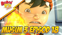 BoBoiboy Musim 3 Episod 18: Bahagia Bersama BoBoiBot  - Durasi: 23:05. 