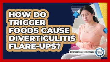 How Do Trigger Foods Cause Diverticulitis Flare-ups? - Diverticulitis Support Network