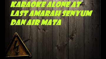 karaoke alone at last amarah senyum dan air mata