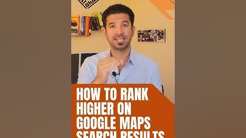 How To Rank Higher on Google Maps Search Results in 2022