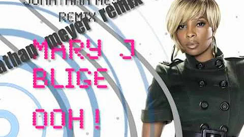 Mary J Blige - Ooh! (Jonathan Meyer Remix)