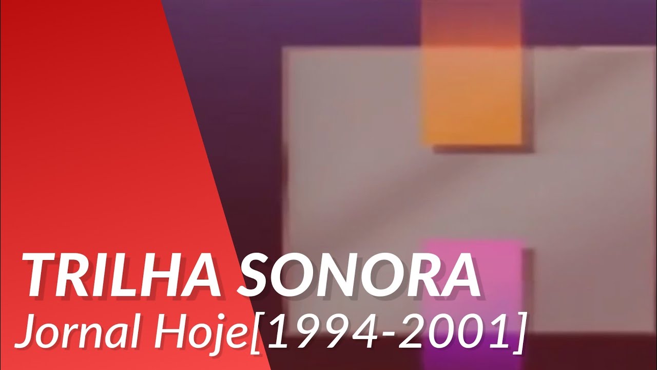 Trilha sonora - Jornal Hoje[1994-2001]