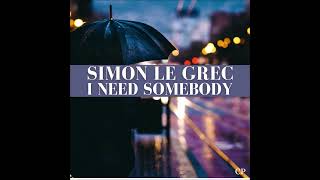 Miniatura de vídeo de "Simon Le Grec｜I Need Somebody (Delor Mix)"