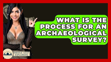 What Is The Process For An Archaeological Survey? - Middle East Explorers