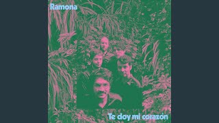 Video thumbnail of "Ramona - Te Doy Mi Corazón"