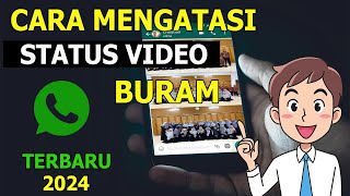 Cara Mengatasi Video Buram di Status Whatsapp Terbaru 2024🔥