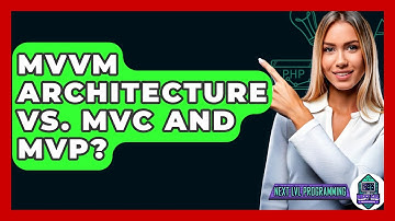 MVVM Architecture Vs. MVC And MVP? - Next LVL Programming