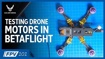 Testing Motors | FPV 101: Phase 5, Episode 6