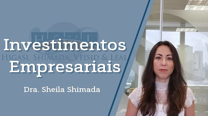 Imvestimentos Empresariais - Dra. Sheila Shimada