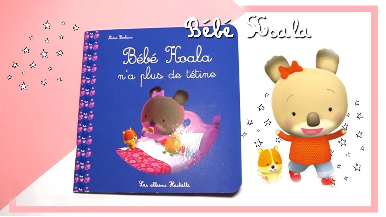 Bebe Koala N A Plus De Tetine Histoire Pour Enfants Youtube