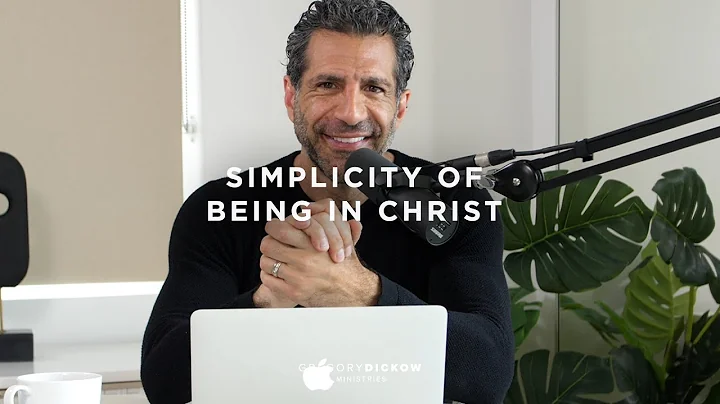 Simplicity of Being in Christ | The Power to Chang...