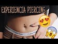 EXPERIENCIA PIERCING OMBLIGO || Irene Dream