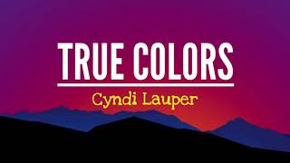 Cyndi Lauper – True Colors (Lyrics)