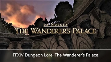 FFXIV Dungeon Lore: The Wanderer