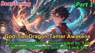 P1：Frost Dragon Start, Surrounded by Ten Thousand Dragons as Gods Look On！