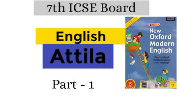 English Literature Chapter- Attila (PART 1) (STD 7- ICSE)