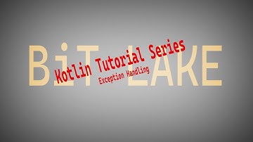 Kotlin Tutorial Series: Exceptions
