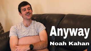 Noah Kahan - Anyway [Cover by Nick &amp; Brad]