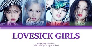 BLACKPINK Lovesick Girls Lyrics (Color Coded Lyrics)