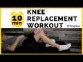 Total Knee Replacement Exercises - 10 Minute Complete Workout