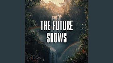 the future shows