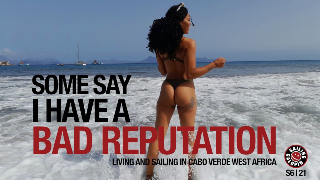 Some Say I Have A Bad Reputation | Sailing In Cabo Verde | West Africa | Season 6 | Episode 21