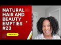 NATURAL HAIR AND BEAUTY EMPTIES #23// Part 1💄 💋