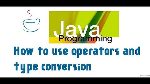 5 How to use operators and type conversion