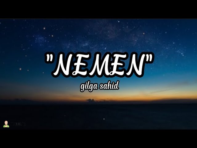 NEMEN-GILGA SAHID (LIRIK VIDEO) | MUSIK TERBARU class=