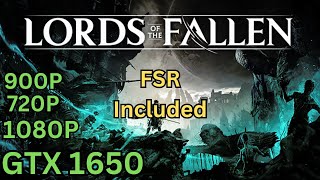 Lords Of The Fallen | GTX 1650 |  1080P 900P 720P | Performance Test