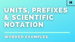 Higher Physics | Introduction | Units, Prefixes & Scientific Notation | WORKED EXAMPLES