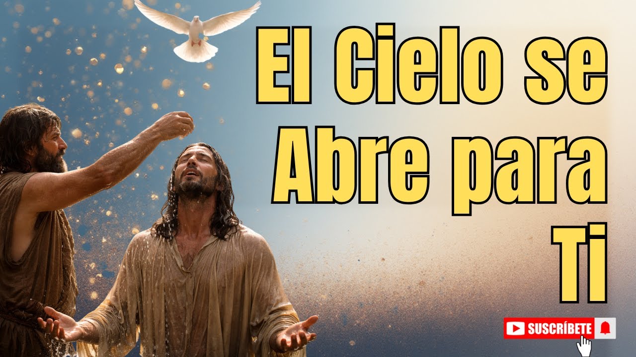 El Cielo se Abre para Ti | Evangelio de Hoy CANCIÓN | Mt 3,13-17 - YouTube