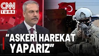 Hakan Fidandan Suriyeye Operasyon Mesajı Ypg Kendini Feshetmezse Askeri Operasyon Yaparız