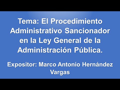 El Procedimiento Administrativo Sancionador en la Ley General de la Administración Pública.