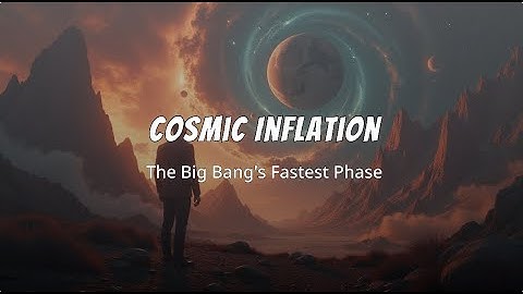 Cosmic Inflation: How the Universe Expanded Faster Than Light!