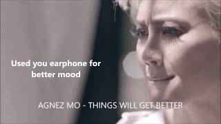 AGNEZ MO (3D AUDIO)  - Things Will Get Better with lyric