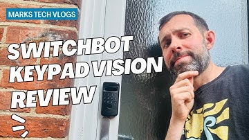 SwitchBot Keypad Vision Review - What