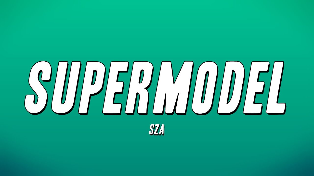 SZA - Supermodel (Lyrics) - YouTube