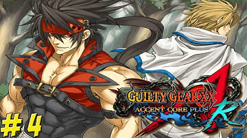 Guilty Gear XX: Accent Core Plus R! Part 4 - YoVideogames