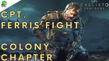 The Callisto Protocol Colony Cpt. Ferris Fight
