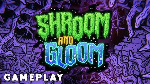 Shroom and Gloom Full Demo First 10 Minutes Gameplay