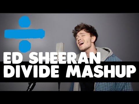 ED SHEERAN | Divide Mashup (By Connor, The Vamps)
