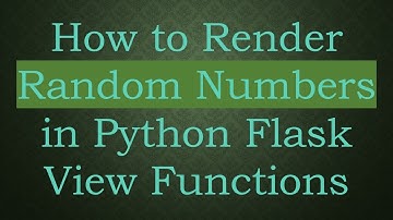 How to Render Random Numbers in Python Flask View Functions