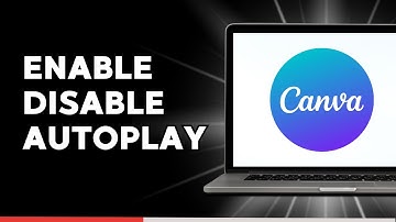 How to Enable/Disable AutoPlay Video on Canva