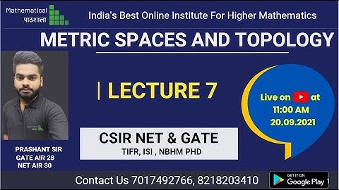 METRIC SPACES AND TOPOLOGY LECTURE 7 || CSIR NET || GATE || TIFR