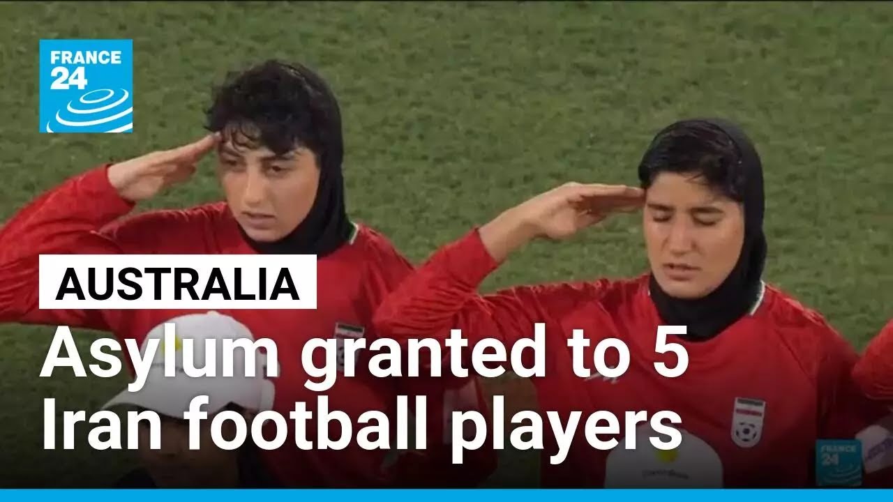 Australia grants asylum to 5 members of Iranian women's football team • FRANCE 24 English