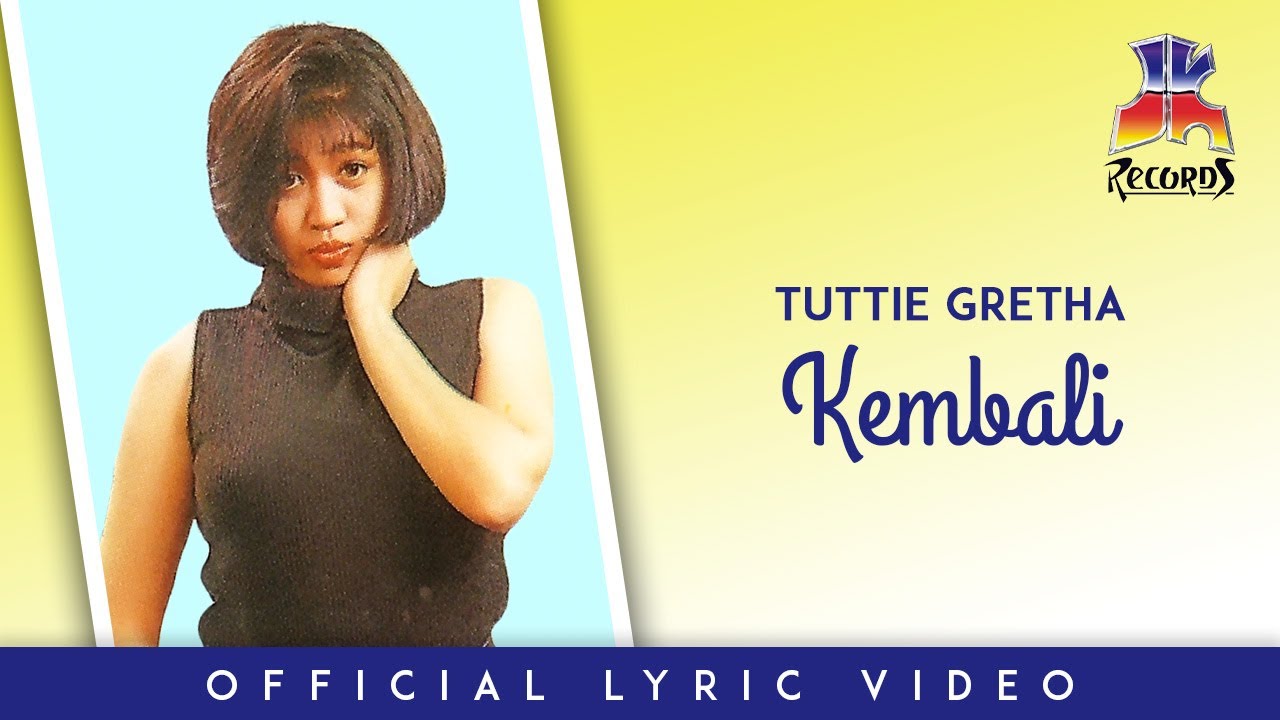 Tuttie Gretha - Kembali (Official Lyric Video)