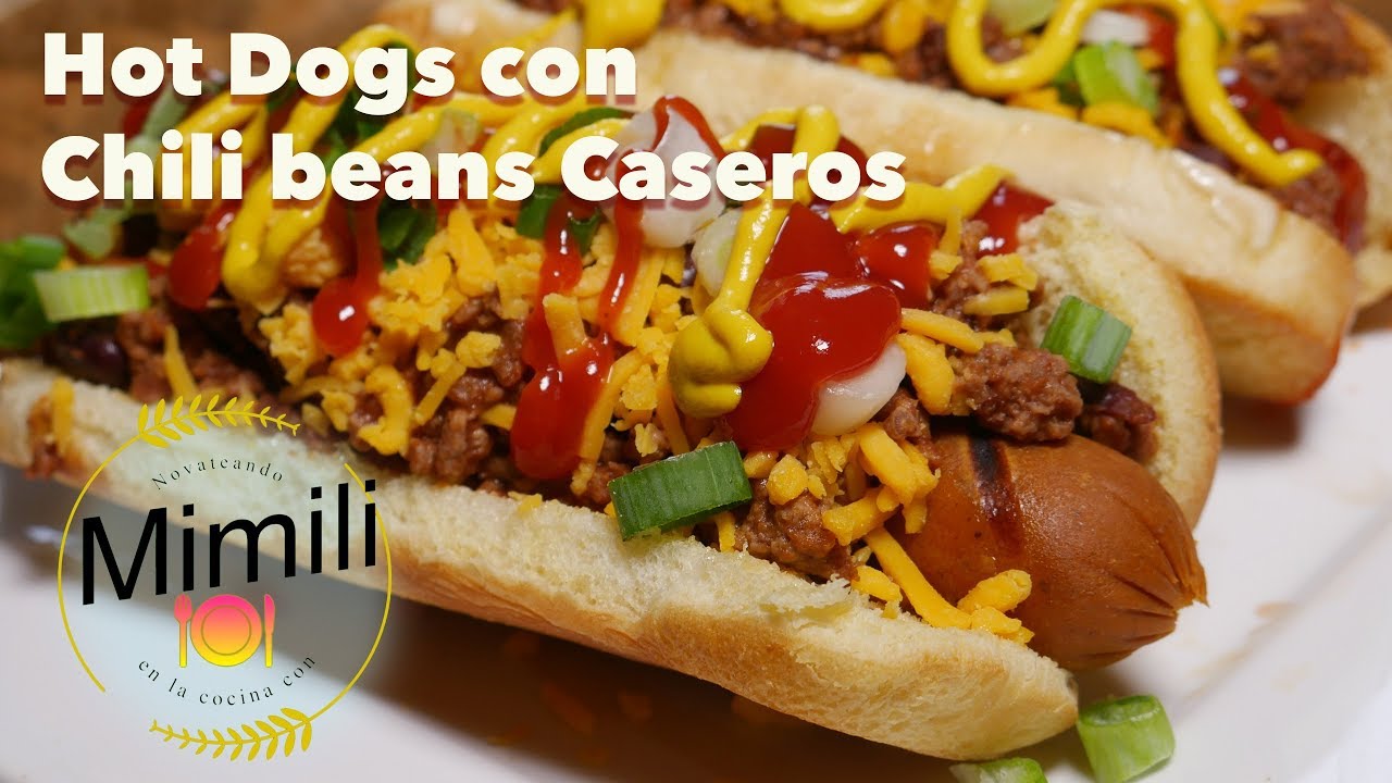 Hot Dogs con Chili Beans Caseros Receta super facil ...